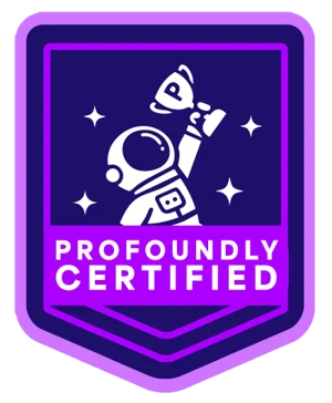 Profoundly Certified