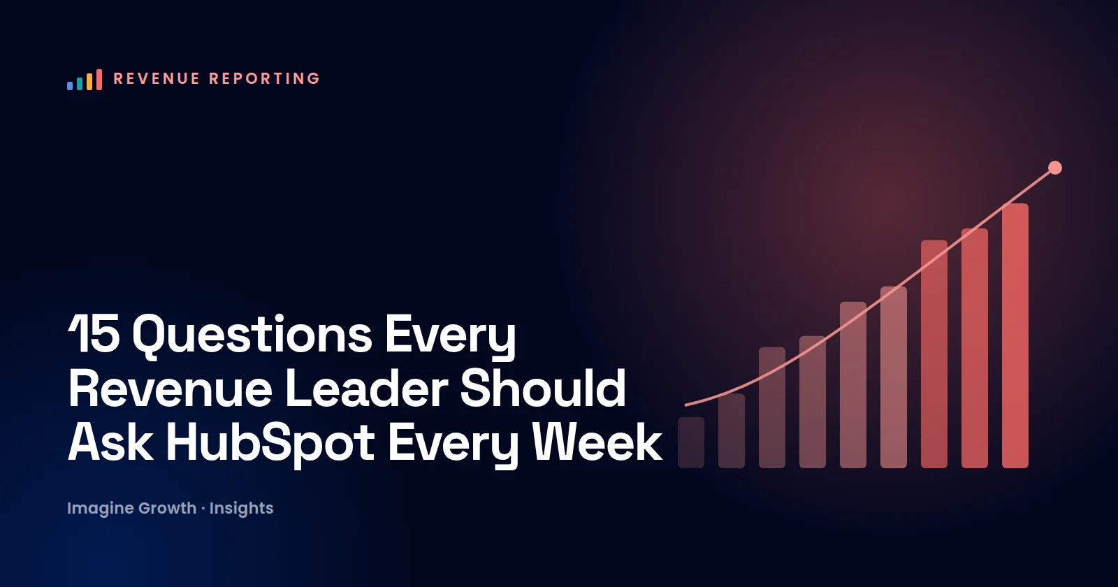15 Questions Every Revenue Leader Should Ask HubSpot Every Week