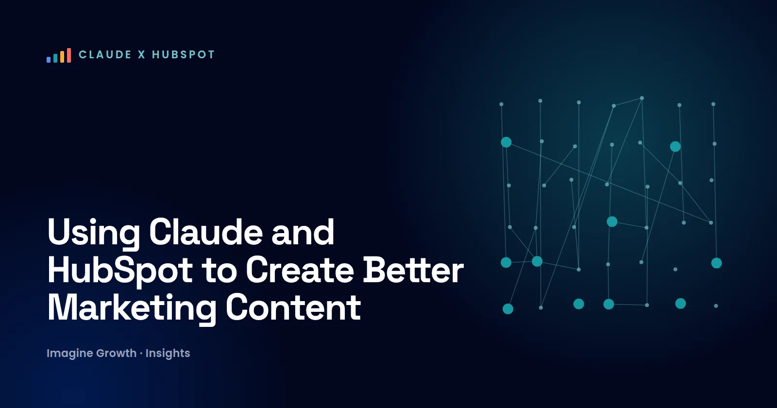 Using Claude and HubSpot to Create Better Marketing Content